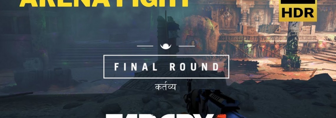 Far Cry 4 2021 5 Arena Rounds at Shanath - All 5 Rounds 4K HDR